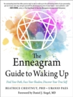 The Enneagram Guide to Waking Up : Find Your Path, Face Your Shadow, Discover Your True Self - Book