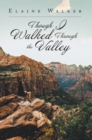 Though I Walked Through the Valley - eBook
