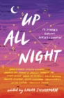 Up All Night : 13 Stories between Sunset and Sunrise - Book