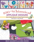 100 Whimsical Applique Designs : Mix & Match Blocks to Create Playful Quilts from Piece O' Cake Designs - eBook
