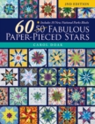 60 Fabulous Paper-Pieced Stars, 2nd Edition : Includes 10 New National Parks Blocks - Book