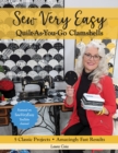 Sew Very Easy Quilt-As-You-Go Clamshells : 5 Classic Projects, Amazingly Fast Results - Book