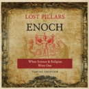 The Lost Pillars of Enoch : When Science and Religion Were One - eAudiobook