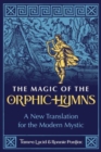 The Magic of the Orphic Hymns : A New Translation for the Modern Mystic - Book