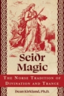 Seidr Magic : The Norse Tradition of Divination and Trance - Book