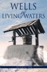 Wells of Living Waters - eBook
