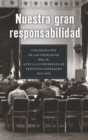 Nuestra gran responsabilidad : Una seleccion de las charlas de Bill W. ante la Conferencia de Servicios Generales, 1951-1970 - eBook