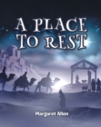 A Place to Rest : The First Advent of Jesus the Christ, Our Eternal Hope - eBook