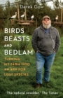 Birds, Beasts and Bedlam : Turning My Farm into an Ark for Lost Species - eBook
