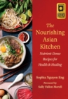 The Nourishing Asian Kitchen : Nutrient-Dense Recipes for Health and Healing - Book