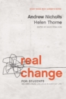 Real Change for Students : Becoming More Like Jesus in Every Day Life (with Leader's Notes) - eBook