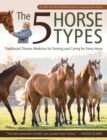 The 5 Horse Types : Traditional Chinese Medicine for Training and Caring for Every Horse - Book