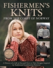 Fishermen's Knits from the Coast of Norway : A History of a Life at Sea and Over 20 New Designs Inspired by Traditional Scandinavian Patterns - Book