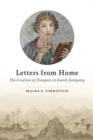 Letters from Home : The Creation of Diaspora in Jewish Antiquity - Book