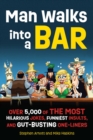 Man Walks into a Bar : Over 5,000 of the Most Hilarious Jokes, Funniest Insults and Gut-Busting One-Liners - eBook