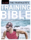The Triathlete's Training Bible : The World's Most Comprehensive Training Guide, 5th Edition - Book