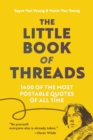 The Little Book Of Threads : 1400 of the Most Postable Quotes of All Time - Book
