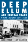 Deep Ellum and Central Track : Where Cultures Converged - Book