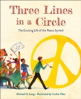 Three Lines in a Circle : The Exciting Life of the Peace Symbol - eBook
