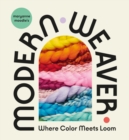 Maryanne Moodie's Modern Weaver : Where Color Meets Loom - eBook