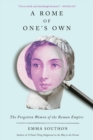 Rome of One's Own : The Forgotten Women of the Roman Empire - eBook