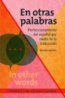 En otras palabras : Perfeccionamiento del espanol por medio de la traduccion, tercera edicion - Book