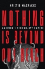 Nothing Is Beyond Our Reach : America's Techno-Spy Empire - Book