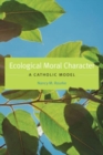Ecological Moral Character : A Catholic Model - Book