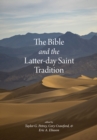 The Bible and the Latter-day Saint Tradition - Book