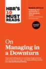 HBR's 10 Must Reads on Managing in a Downturn, Expanded Edition (with bonus article "Preparing Your Business for a Post-Pandemic World" by Carsten Lund Pedersen and Thomas Ritter) - eBook