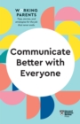 Communicate Better with Everyone (HBR Working Parents Series) - eBook