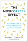 The Microstress Effect : How Small Things Create Big Problems--and What You Can Do about It - Book