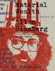 Material Wealth : Mining the Personal Archive of Allen Ginsberg - Book