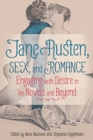 Jane Austen, Sex, and Romance : Engaging with Desire in the Novels and Beyond - Book