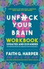 Unfuck Your Brain Workbook : Using Science to Get Over Anxiety, Depression, Anger, Freak-Outs, and Triggers (2nd Edition) - Book