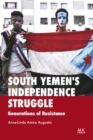 South Yemen's Independence Struggle : Generations of Resistance - Book