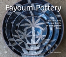 Fayoum Pottery : Ceramic Arts and Crafts in an Egyptian Oasis - eBook