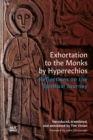 Exhortation to the Monks by Hyperechios : Reflections on the Spiritual Journey - Book