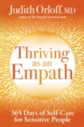 Thriving as an Empath : 365 Days of Self-Care for Sensitive People - Book
