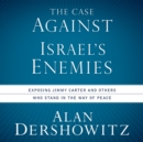 The Case Against Israel's Enemies - eAudiobook