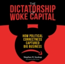 The Dictatorship of Woke Capital - eAudiobook