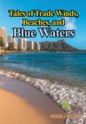Tales of Trade Winds, Beaches, and Blue Waters - eBook