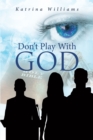 Don't Play With God - eBook