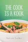 The Cook is a Kook : A Fun Cookbook - eBook