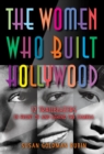 Women Who Built Hollywood - eBook