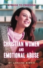 Christian Women and Emotional Abuse : A Guide to Freedom - eBook