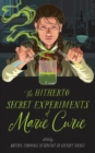 The Hitherto Secret Experiments of Marie Curie - eBook