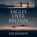 Eagles over Britain - eAudiobook