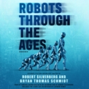 Robots through the Ages - eAudiobook