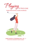 Playing to Trick One : There Are No Mulligans in Bridge - eBook